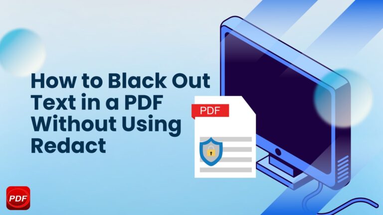 Redact a PDF: How to Black Out Text Securely Without Traditional Redaction